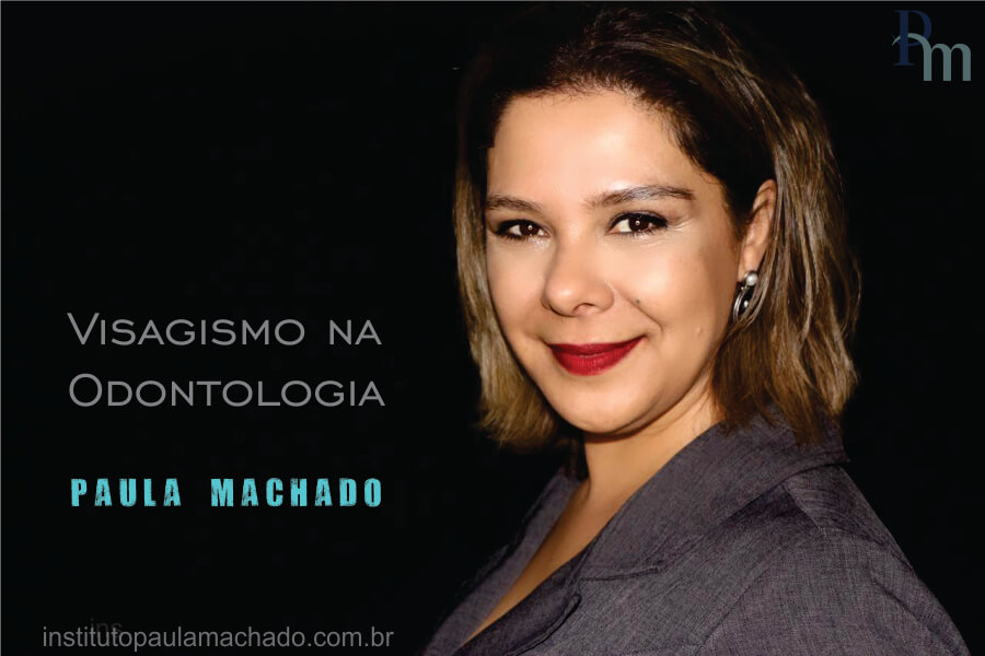 Visagismo na Odontologia, por Paula Machado